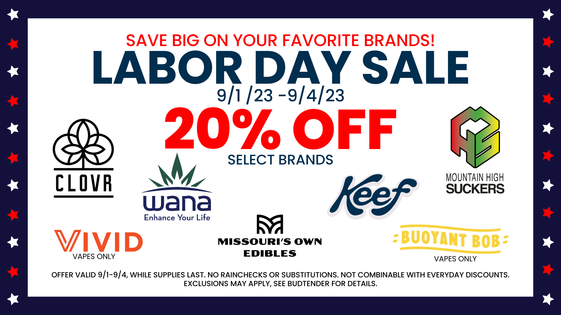 Save with 20% off these brands this Labor Day: CLOVR, Wana, Keef, MHS, Missouri's Own, Buoyant Bob Vapes, Vivid Vapes