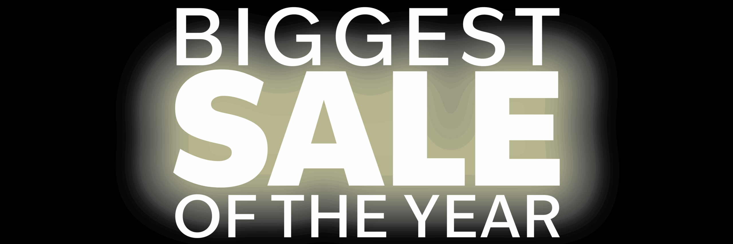 Biggest Sale of the Year!